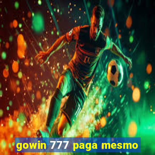 gowin 777 paga mesmo