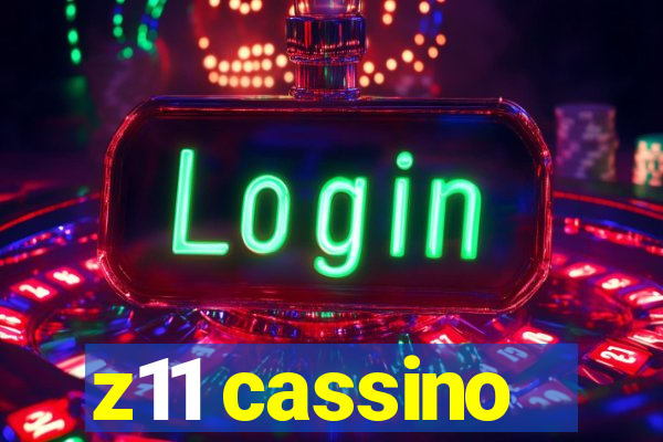 z11 cassino