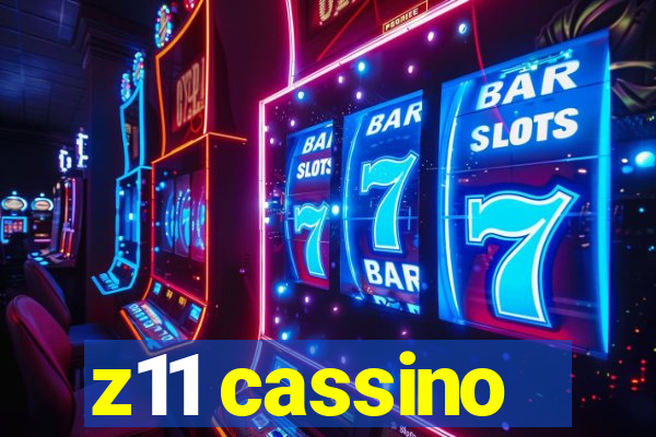 z11 cassino