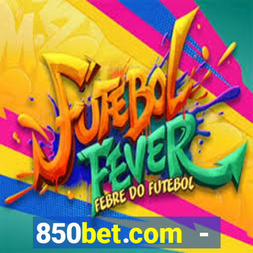 850bet.com - caça-níqueis online cassino