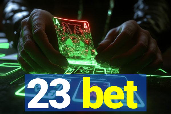 23 bet