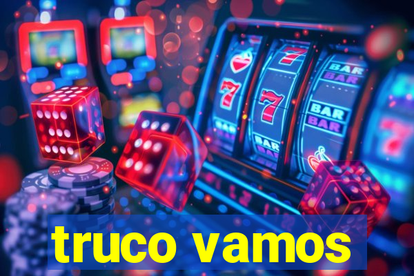 truco vamos