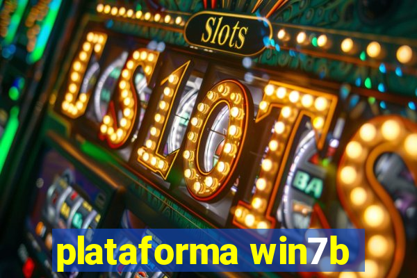 plataforma win7b