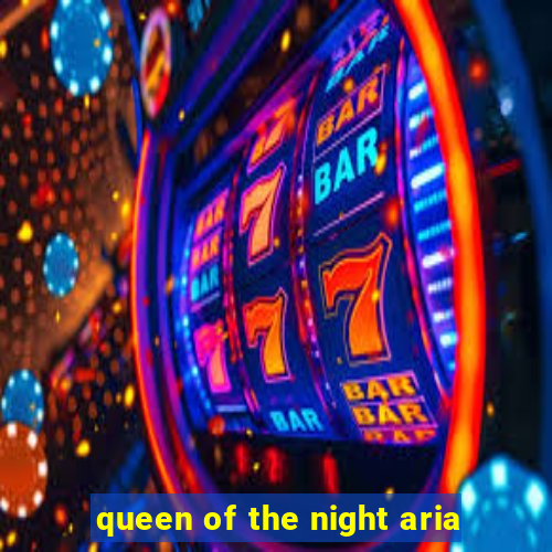 queen of the night aria