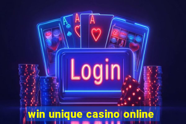 win unique casino online