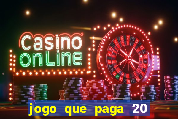 jogo que paga 20 reais para se cadastrar