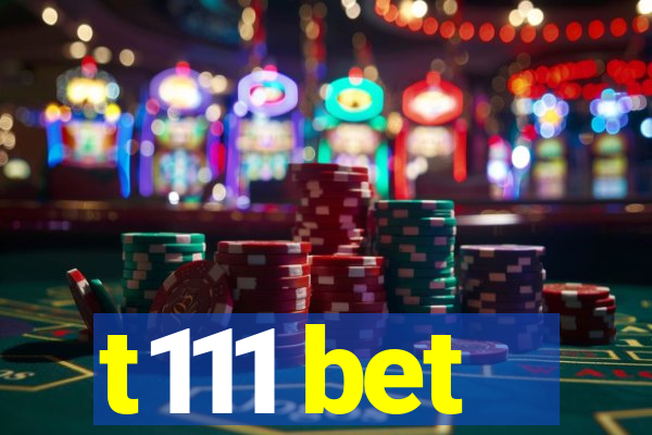 t111 bet