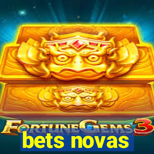 bets novas