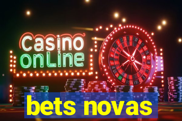 bets novas