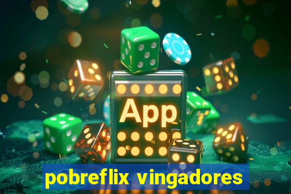 pobreflix vingadores