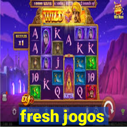 fresh jogos