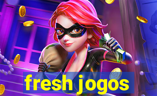 fresh jogos