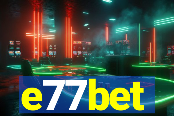 e77bet