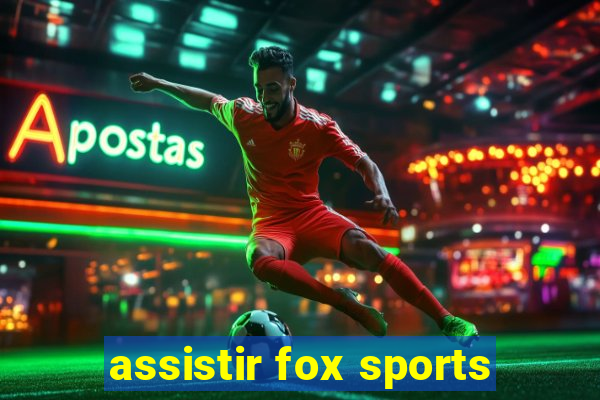 assistir fox sports