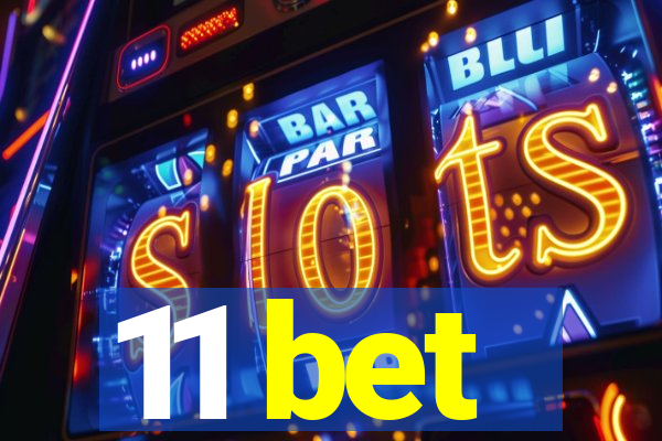 11 bet