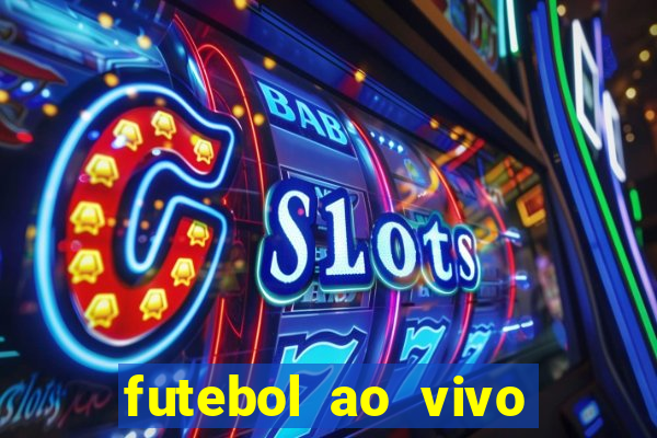 futebol ao vivo sem travar