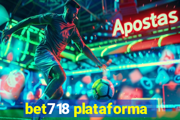 bet718 plataforma