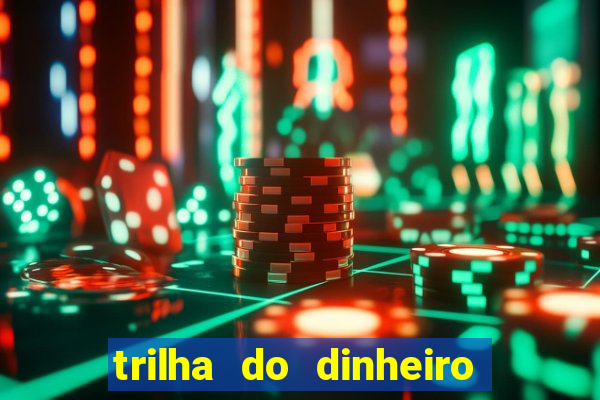 trilha do dinheiro gemeos investem