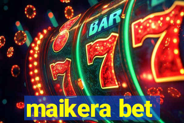 maikera bet