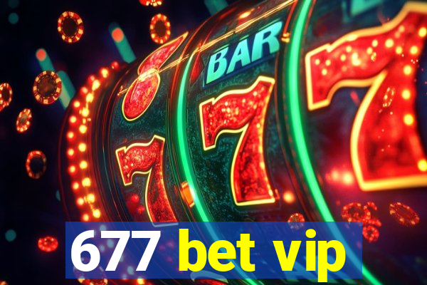 677 bet vip