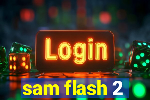 sam flash 2