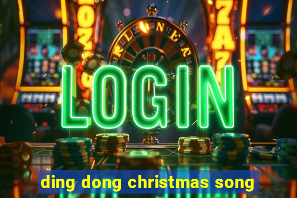 ding dong christmas song