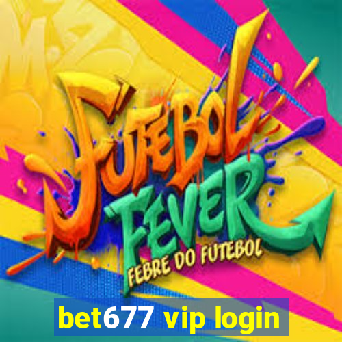 bet677 vip login