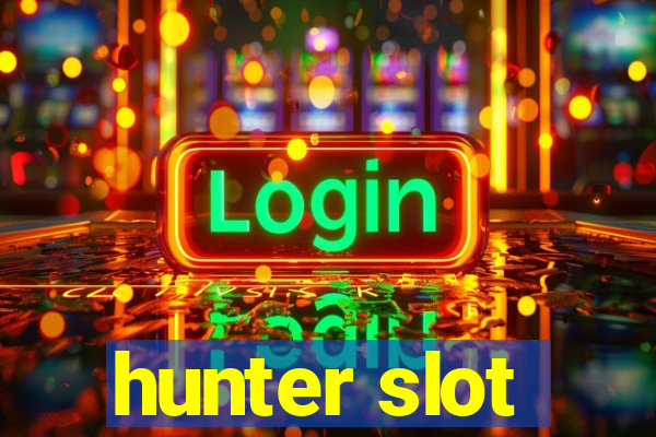 hunter slot