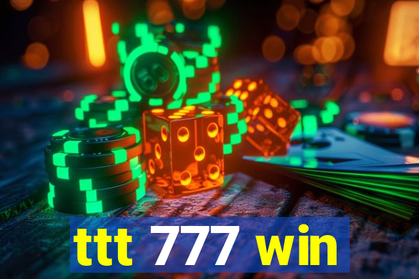 ttt 777 win