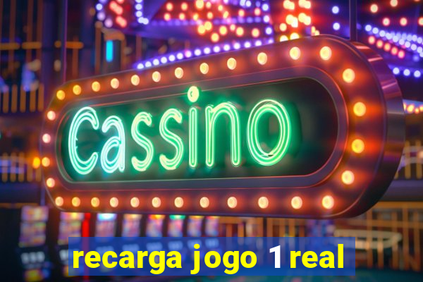 recarga jogo 1 real