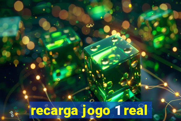 recarga jogo 1 real