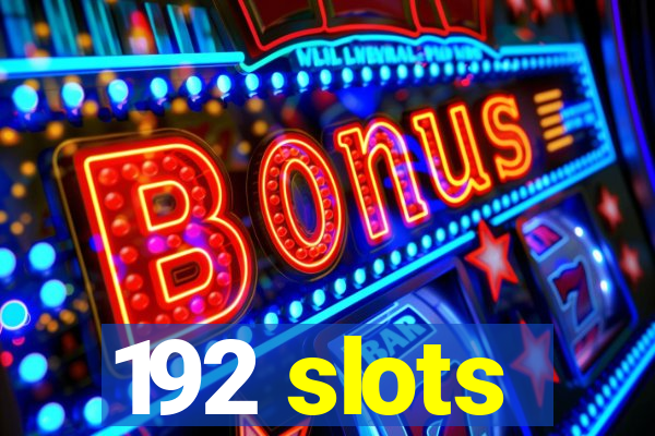 192 slots