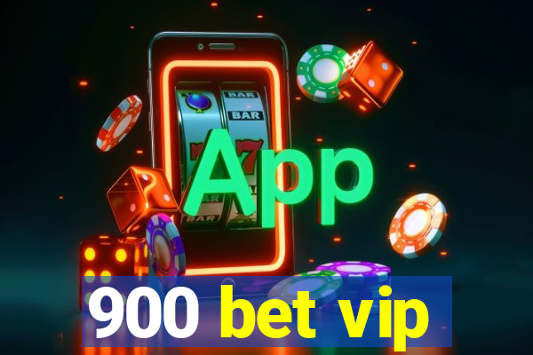 900 bet vip