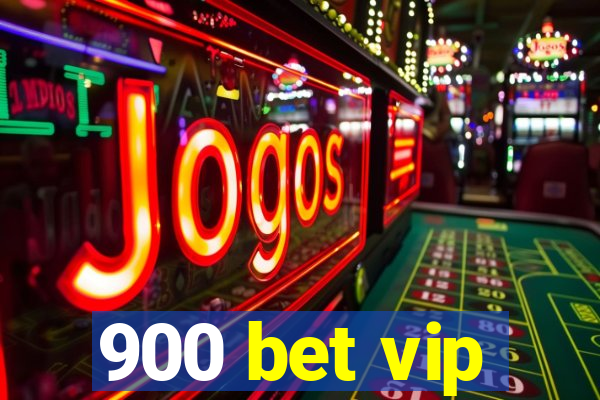 900 bet vip