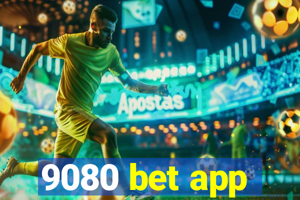 9080 bet app