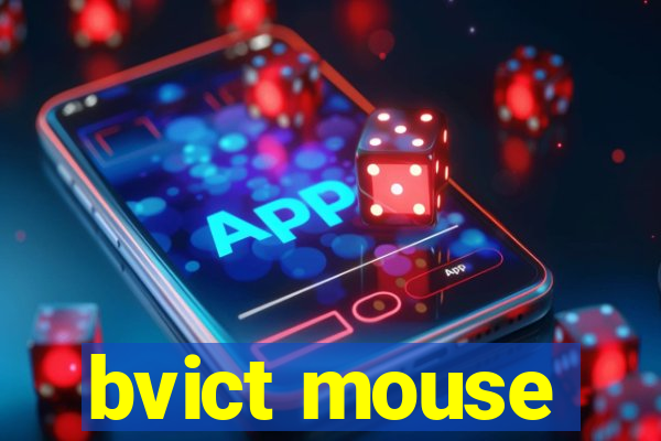 bvict mouse