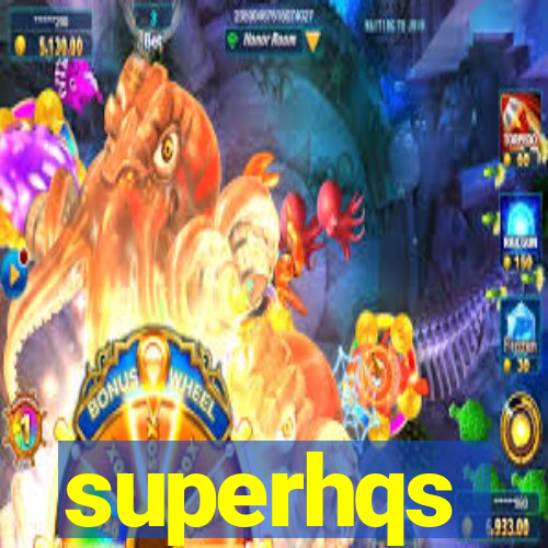 superhqs