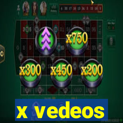 x vedeos