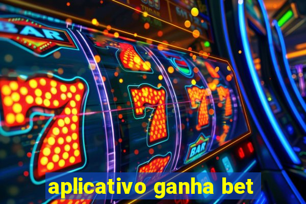 aplicativo ganha bet