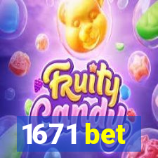 1671 bet