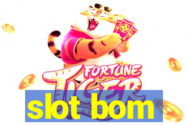 slot bom