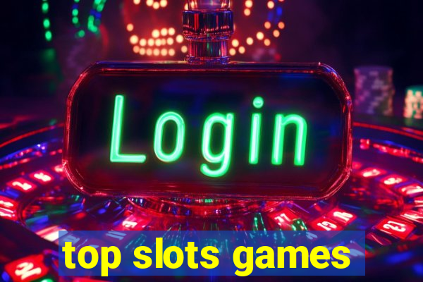 top slots games