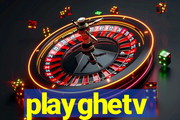 playghetv