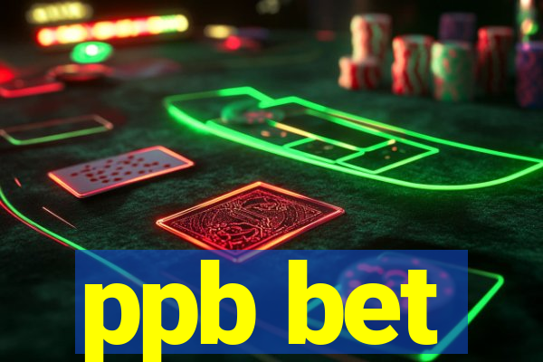 ppb bet