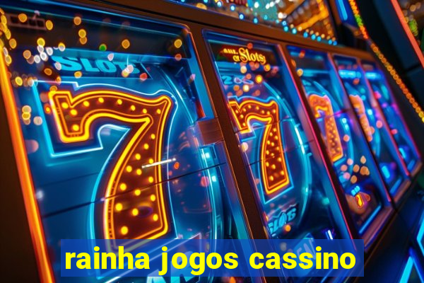 rainha jogos cassino