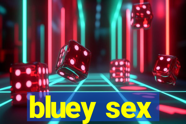 bluey sex