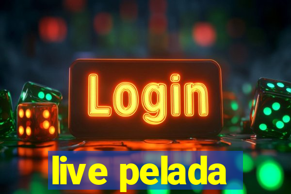 live pelada