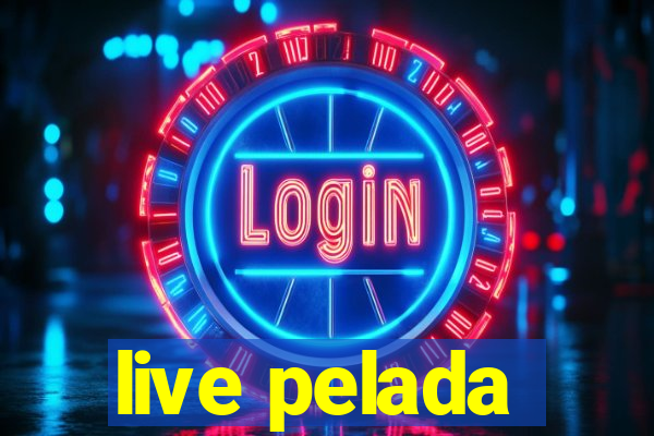 live pelada