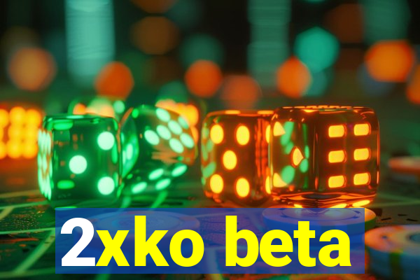 2xko beta