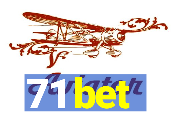 71 bet